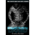 Dared: A Boneyard Bad Boy Series Novel