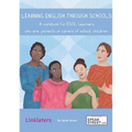 Learning English through Schools. A workbook for ESOL learners who are parents or carers of school children