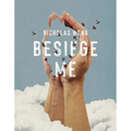 Besiege Me