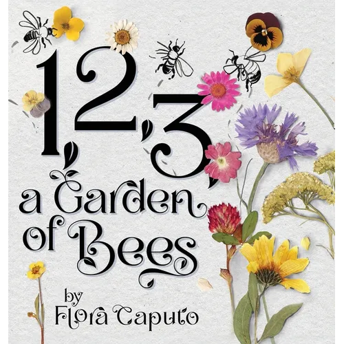 1, 2, 3, a Garden of Bees: Count along with Buzzing Bees in This Garden Adventure for Toddlers & Preschoolers