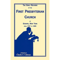 The Early Records of the First Presbyterian Church at Goshen, New York from 1767-1885
