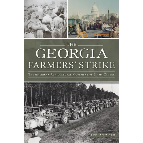 The Georgia Farmers' Strike: The American Agricultural Movement vs. Jimmy Carter