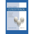 Todo Sobre Colesterol: el bueno y el malo