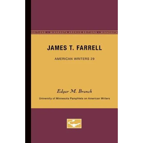 James T. Farrell - American Writers 29: University of Minnesota Pamphlets on American Writers