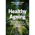Healthy Ageing: Social, Behavioural and Design Innovations in Research
