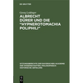 Albrecht Dürer Und Die "Hypnerotomachia Poliphili"