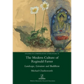 The Modern Culture of Reginald Farrer: Landscape, Literature and Buddhism