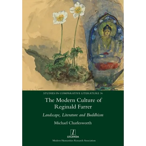 The Modern Culture of Reginald Farrer: Landscape, Literature and Buddhism