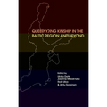 Queer(y)ing Kinship in the Baltic Region and Beyond