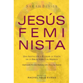 Jesús Feminista: Una Invitación a Revisar la Visión de la Biblia sobre las Mujeres