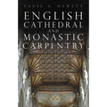 English Cathedral and Monastic Carpentry