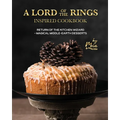 A Lord of the Rings Inspired Cookbook: Return of the Kitchen Wizard - Magical Middle-earth Desserts