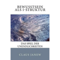 Bewusstsein als I-Struktur: Das Spiel der Unendlichkeiten