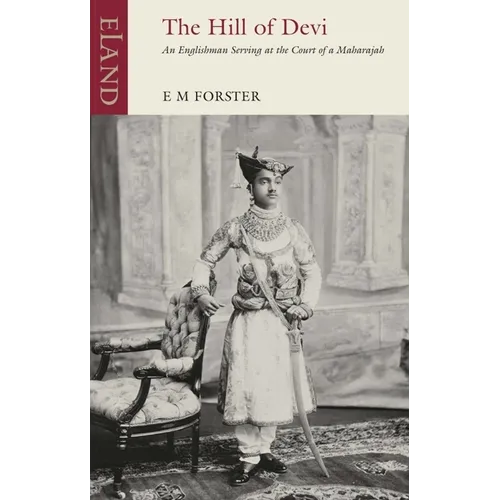 The Hill of Devi: An Englishman Serving at the Court of a Maharajah