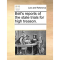 Bell's Reports of the State Trials for High Treason.