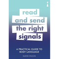 A Practical Guide to Body Language: Read & Send the Right Signals
