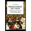 Ministerio de vida: Orientaciones para ministros de la Eucaristía y agentes de Pastoral de la Salud