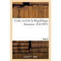 Code Civil de la République Française. Tome 2