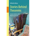 Stories Behind Theorems: Conversations with Mathematicians