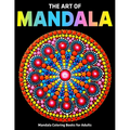 The Art Of Mandala: Mandala Coloring Books For Adults: Stress Relieving Mandala Designs