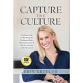 Capture the Culture: The Proven Plan to Rise Above the Challenges, Build a Powerhouse Team, & Take Your Business to the Next Level