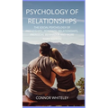 Psychology of Relationships: The Social Psychology of Friendships, Romantic Relationships, Prosocial Behaviour and More Third Edition