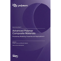 Advanced Polymer Composite Materials: Processing, Modeling, Properties and Applications II