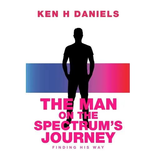 The Man on the Spectrum's Journey: Finding His Way