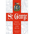 St George: Hero, Martyr and Myth