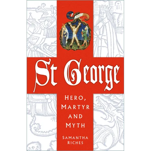 St George: Hero, Martyr and Myth