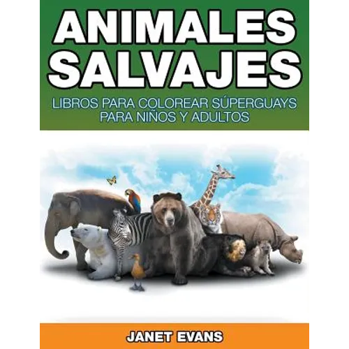 Animales Salvajes: Libros Para Colorear Súperguays Para Niños y Adultos
