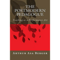 The Postmodern Pedagogue: Teaching as a Performance Art