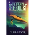 Just the Same Stardust: Book-1