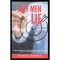 Why Men Lie: Removing the Web of Lies Covering Truth