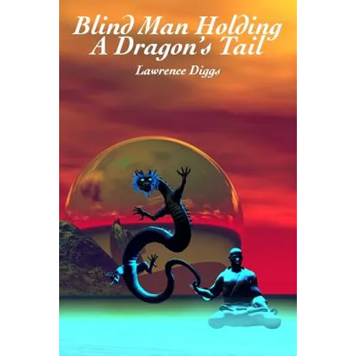 Blind Man Holding a Dragon's Tail