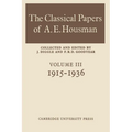 The Classical Papers of A. E. Housman: Volume 3, 1915 1936