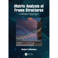 Matrix Analysis of Frame Structures: A Modern Approach
