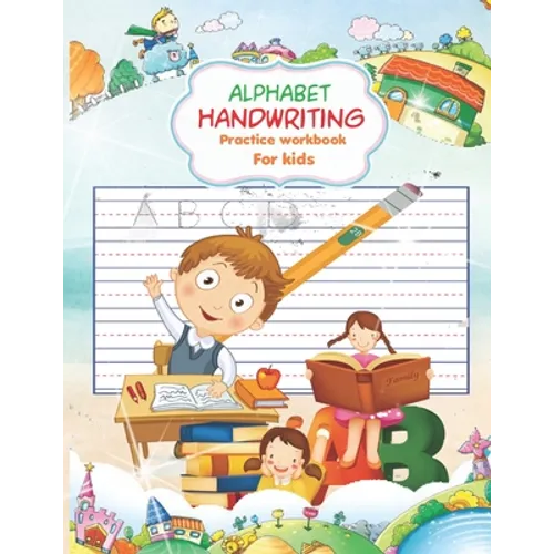 Alphabet Handwriting Practice workbook for kids: Handwriting Practice Workbook with Amazing Facts that Build Knowledge in a Young Teenager - Advanced