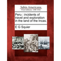 Peru: incidents of travel and exploration in the land of the Incas.