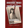 The Anastasia Trials in the Court of Women