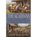 The Acadians: One Acadian Family and les Maudits Anglais (the Damn English)