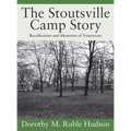 The Stoutsville Camp Story: Recollections and Memories of Yesteryears