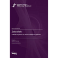 Zebrafish: A Model Organism for Human Health and Disease