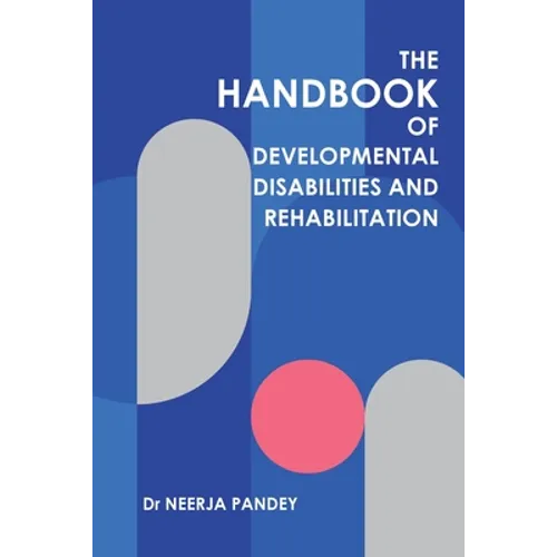 The Handbook of Developmental Disabilities and Rehabilitation