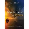 Simple Tales of Power: Hidden World Short Story Collection