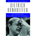 Life Together and Prayerbook of the Bible: Dietrich Bonhoeffer Works, Volume 5