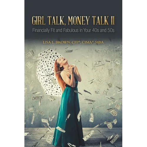 Girl Talk, Money Talk II: Financially Fit and Fabulous in your 40s and 50s