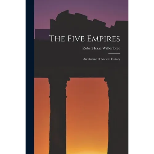 The Five Empires: an Outline of Ancient History