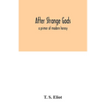 After strange gods: a primer of modern heresy