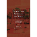 On Critical Postmedia and Korea: Philosophy, Technology, Literature